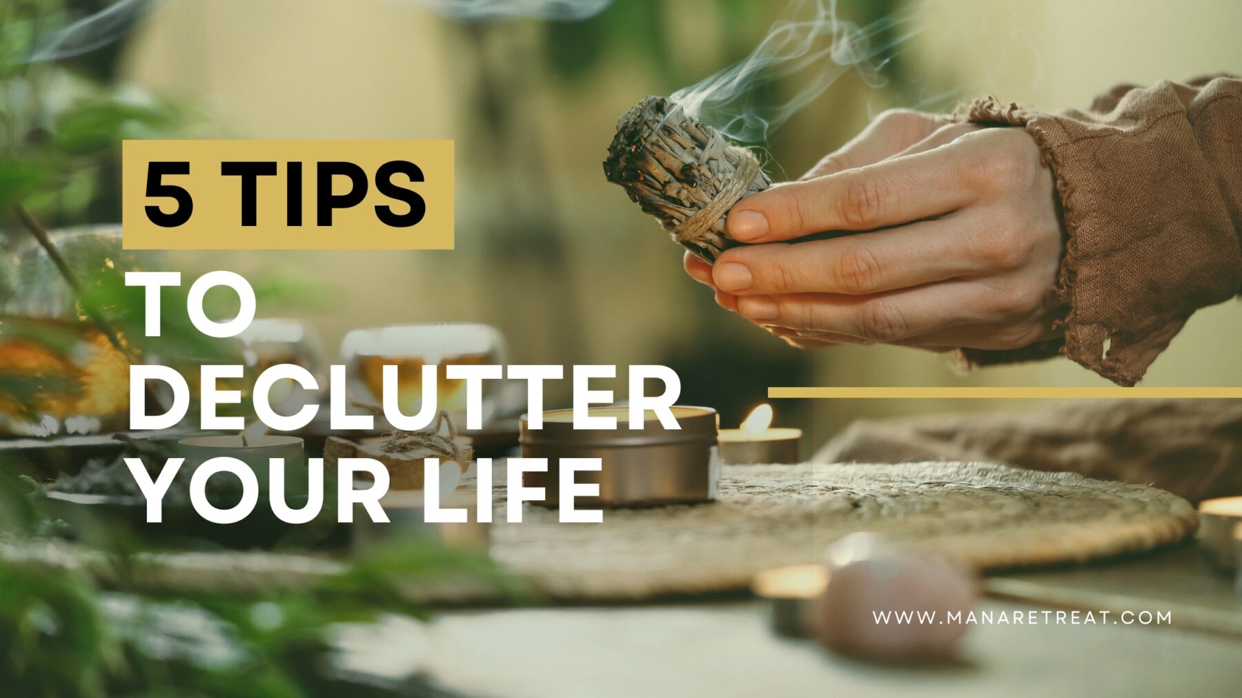 5 Tips to Declutter Your Life and Help You Remember That You Are Enough, Just As You Are