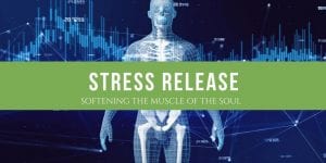 stress release and the muscle of the soul