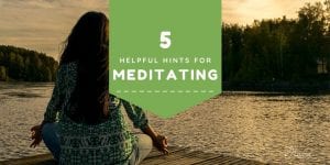helpful hints for meditating