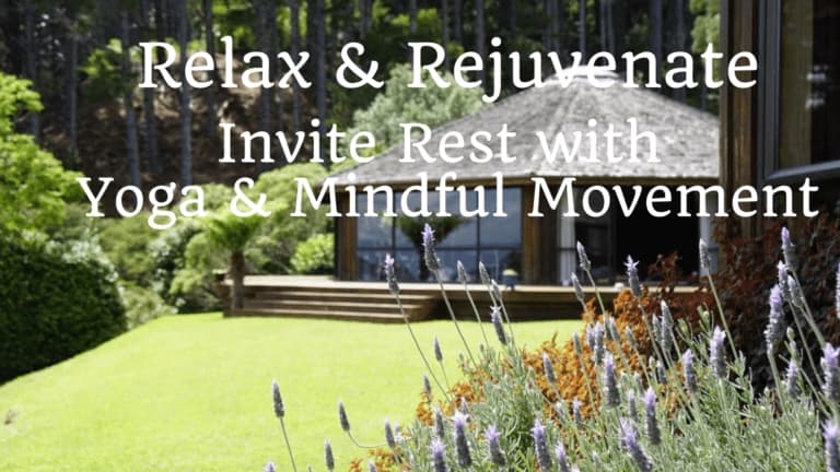 Relax & Rejuvenate- Invite Rest with Yoga & Mindful Movement