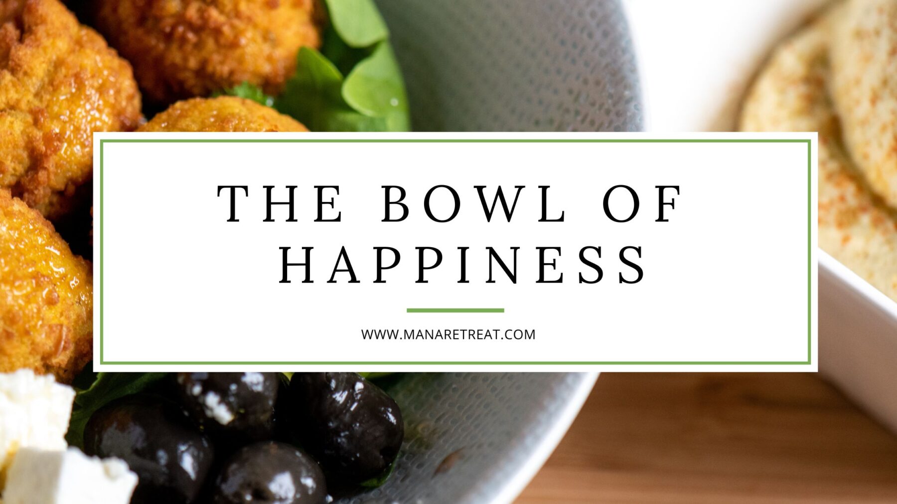The Bowl of Happiness - Light and Healthy Falafel Salad Recipe for the Summer MANA RETREAT