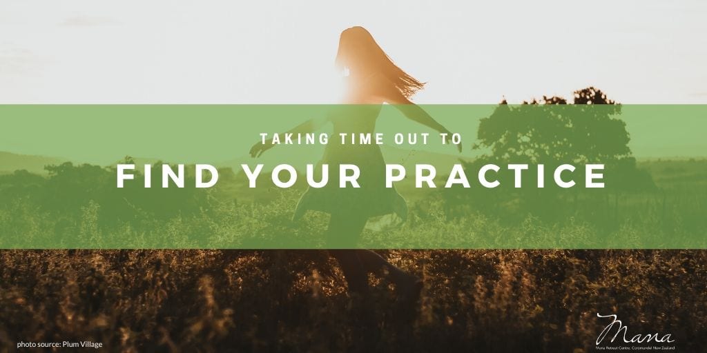taking time out to find your practice