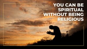 you can be spiritual without being religious mana retreat